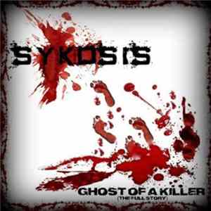 Sykosis - Ghost Of A Killer (The Full Story) mp3