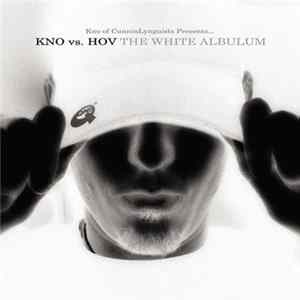 Kno vs. Hov - The White Albulum mp3