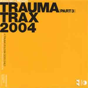 Trauma - Trauma Trax 2004 (Part 3) mp3