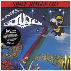 Oneness Of Juju - Space Jungle Luv mp3