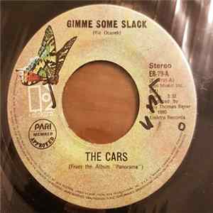 The Cars - Gimme Some Slack / Don´t Go To Pieces mp3