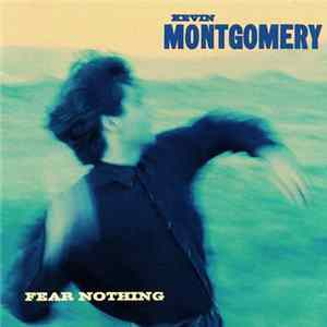 Kevin Montgomery - Fear Nothing mp3