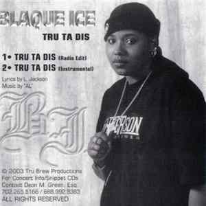 Blaque Ice - Tru Ta Dis mp3