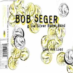 Bob Seger & The Silver Bullet Band - Lock And Load mp3