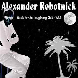 Alexander Robotnick - Music For An Imaginary Club - Vol.1 mp3