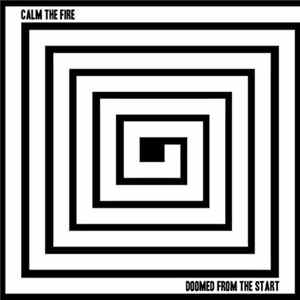 Calm The Fire - Doomed From The Start mp3