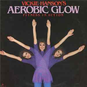 Vickie Hanson - Vicki Hanson's Aerobic Glow: Fitness In Action mp3