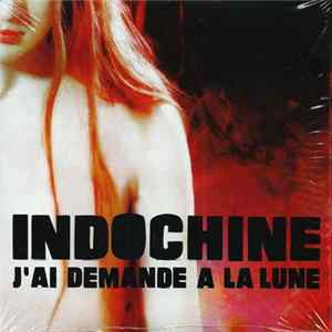 Indochine - J'Ai Demandé A La Lune mp3