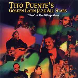 Tito Puente's Golden Latin Jazz All Stars - Live At The Village Gate mp3