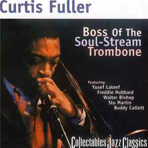 Curtis Fuller - Boss Of The Soul-Stream Trombone mp3