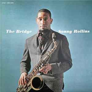 Sonny Rollins - The Bridge mp3