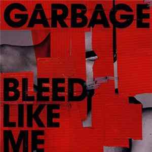 Garbage - Bleed Like Me mp3