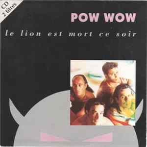 Pow Wow - Le Lion Est Mort Ce Soir mp3