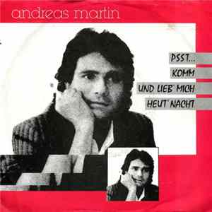 Andreas Martin - Psst... Komm Und Lieb' Mich Heut' Nacht mp3
