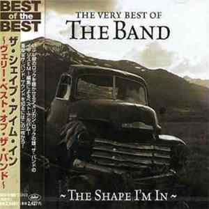 The Band - The Very Best Of The Band - The Shape I'm In mp3