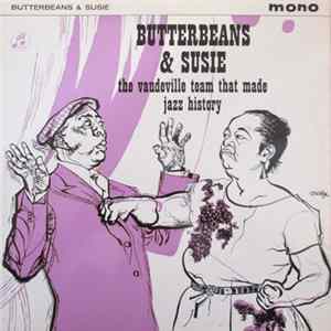 Butterbeans & Susie - The Vaudeville Team That Made Jazz History mp3