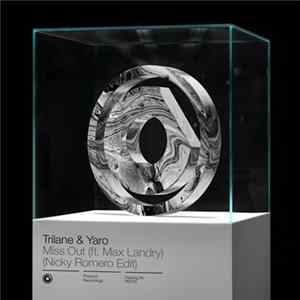 Trilane & Yaro Feat. Max Landry - Miss Out (Nicky Romero Edit) mp3
