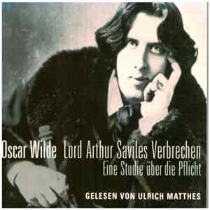Oscar Wilde, Ulrich Matthes - Lord Arthur Saviles Verbrechen · Eine Studie über die Pflicht mp3