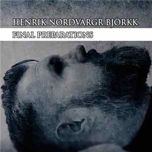 Henrik Nordvargr Björkk - Final Preparations mp3