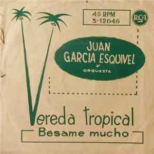 Juan Garcia Esquivel y Su Orquesta Sonorama - Vereda Tropical / Besame Mucho mp3