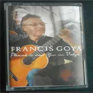 Francis Goya - Pleased To Meet You, Mr. Valgre mp3