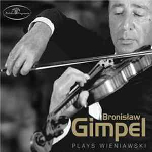 Bronislaw Gimpel - Bronisław Gimpel Plays Wieniawski mp3
