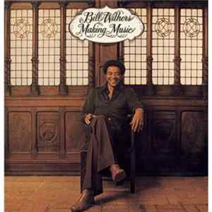 Bill Withers - Making Music mp3