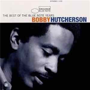 Bobby Hutcherson - The Best Of The Blue Note Years mp3
