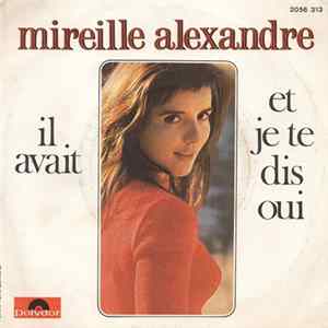 Mireille Alexandre - Il Avait / Et Je Te Dis Oui mp3