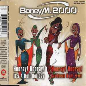Boney M. 2000 - Hooray! Hooray! It's A Holi-Holiday / Caribbean Night Fever mp3