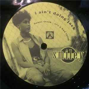 Smiley - I Ain't Doing Jack mp3