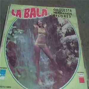 Orquesta Hermanos Flores - La Bala mp3