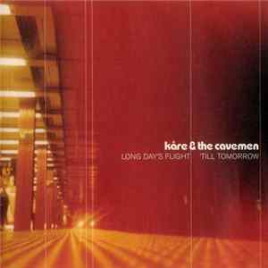 Kåre & The Cavemen - Long Day's Flight 'Till Tomorrow mp3