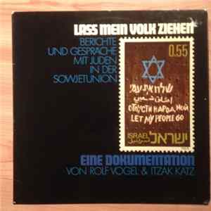 Rolf Vogel - Lass mein Volk ziehen. Berichte und Gespärche mit Juden in der Sowjetunion. Eine Dokumentation unter Mitwirkung von Izchak Katz mp3