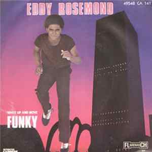 Eddy Rosemond - Wake Up And Move Funky mp3