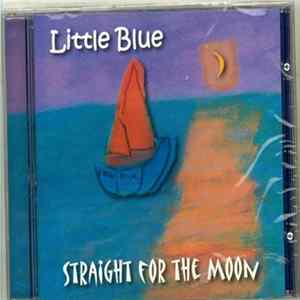 Little Blue - Straight For The Moon mp3