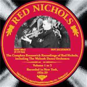 Red Nichols - The Complete Brunswick Recordings Of Red Nichols: Volumes 1, 2 & 3 mp3