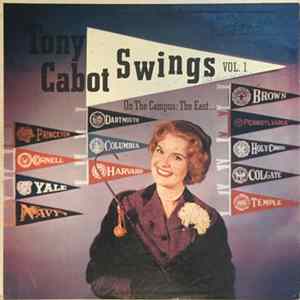 Tony Cabot & His Orchestra - Tony Cabot Swings On Campus - Volume 1 The East mp3