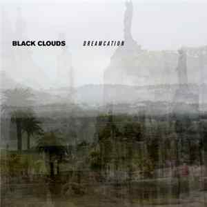 Black Clouds - Dreamcation mp3