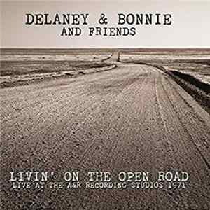 Delaney & Bonnie & Friends - Livin' On The Open Road (Live At The A&R Recording Studios 1971) mp3