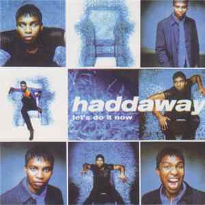 Haddaway - Let's Do It Now mp3