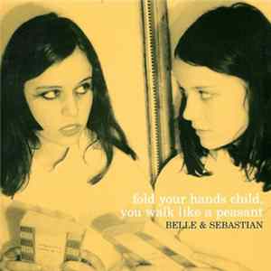 Belle & Sebastian - Fold Your Hands Child, You Walk Like A Peasant mp3
