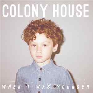 Colony House - When I Was Younger mp3