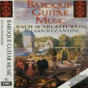 Bach, Scarlatti, Weiss, Julian Byzantine - Baroque Guitar Music mp3