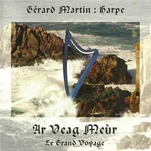 Gérard Martin - Ar Veag Meùr (Le Grand Voyage) mp3