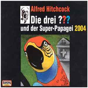 Robert Arthur - Die Drei ??? Und Der Super-Papagei 2004 mp3