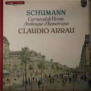 Schumann, Claudio Arrau - Carnaval De Vienne - Arabesque - Humoresque mp3
