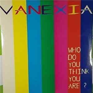 Vanexia - Who Do You Think You Are? mp3