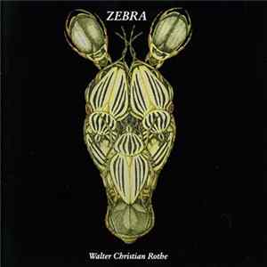 Walter Christian Rothe - Zebra mp3