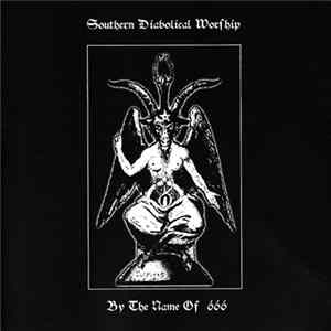 South Of Heaven / Celestial Burial - Southern Diabolical Worship By The Name Of 666 mp3